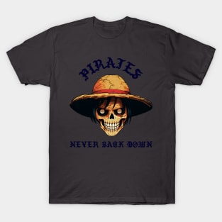 Pirates never back down T-Shirt